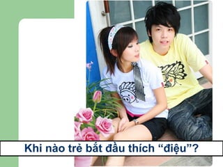 Khi nào trẻ bắt đầu thích “điệu”? 