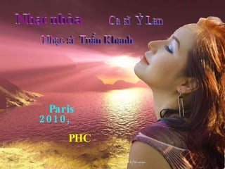 Nhạt nhòa Ca sĩ  Ý Lan Nhạc sĩ  Tuấn Khanh Paris  2010,  PHC 