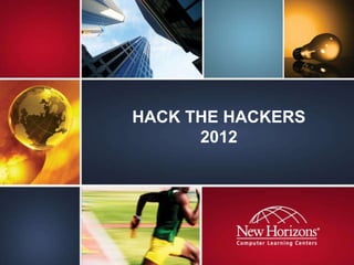 HACK THE HACKERS
      2012
 