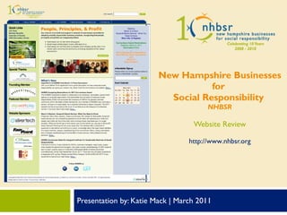 Presentation by: Katie Mack | March 2011 New Hampshire Businesses for  Social Responsibility  NHBSR Website Review http://www .nhbsr.org 