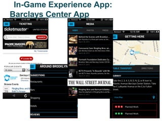 In-Game Experience App:
Barclays Center App
 