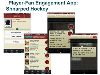 Player-Fan Engagement App:
Shnarped Hockey
 