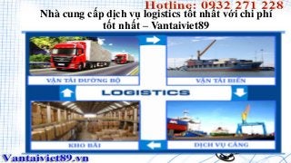 Nhà cung cấp dịch vụ logistics tốt nhất với chi phí
tốt nhất – Vantaiviet89
 