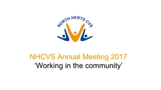 NHCVS Annual Meeting 2017
‘Working in the community’
 
