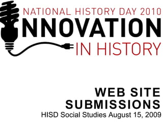 WEB SITE SUBMISSIONS HISD Social Studies August 15, 2009 