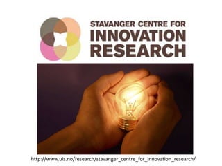 http://www.uis.no/research/stavanger_centre_for_innovation_research/ 