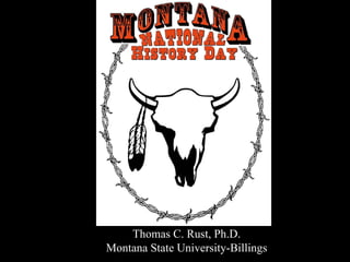 Thomas C. Rust, Ph.D. Montana State University-Billings 