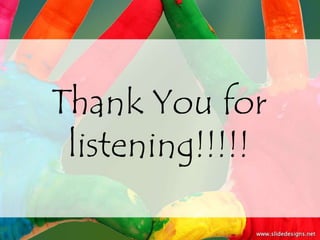 Thank You for
 listening!!!!!
 