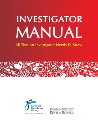INVESTIGATOR
MANUAL
All That An Investigator Needs To Know
 