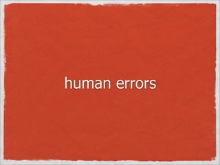human errors
 