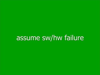 assume sw/hw failure
 