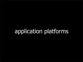 application platforms
 