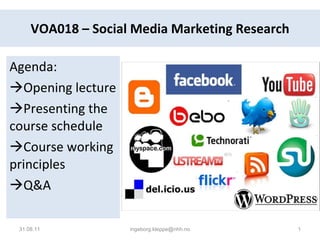 [object Object],[object Object],[object Object],[object Object],[object Object],VOA018 – Social Media Marketing Research 31.08.11 [email_address] 