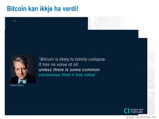 www.vestforsk.no
Bitcoin kan ikkje ha verdi!
 