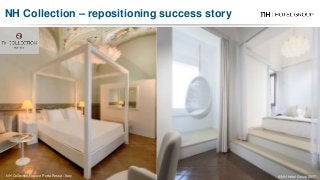 NH Collection Firenze Porta Rossa - Italy
NH Collection – repositioning success story
© NH Hotel Group 2017
 