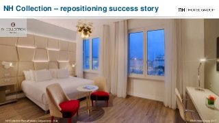 NH Collection Roma Palazzo Cinquecento - Italy
NH Collection – repositioning success story
© NH Hotel Group 2017
 