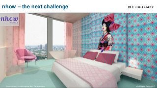 Concept render - nhow Amsterdam RAI – The Netherlands
nhow – the next challenge
© NH Hotel Group 2017
 