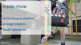 Inside nhow
nhow creative platform
concept creation
visual references
© NH Hotel Group 2017SUMMER 2017 COLLECTION
 