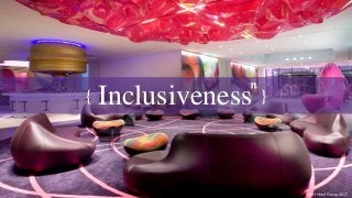 { Inclusiveness }
© NH Hotel Group 2017
 