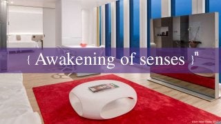 { Awakening of senses }
© NH Hotel Group 2017
 