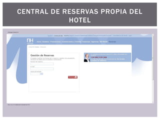 CENTRAL DE RESERVAS PROPIA DEL
            HOTEL
 