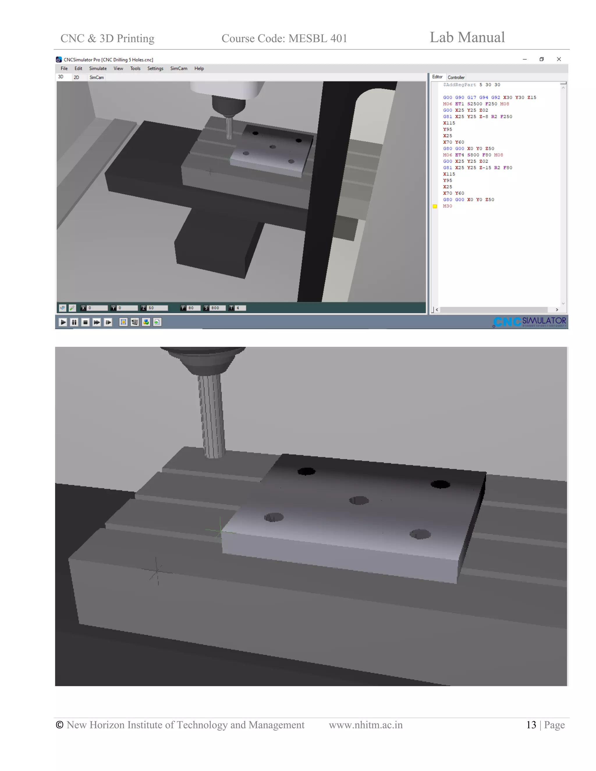 CNC & 3D Printing Course Code: MESBL 401 Lab Manual
© New Horizon Institute of Technology and Management www.nhitm.ac.in 13 | Page
 