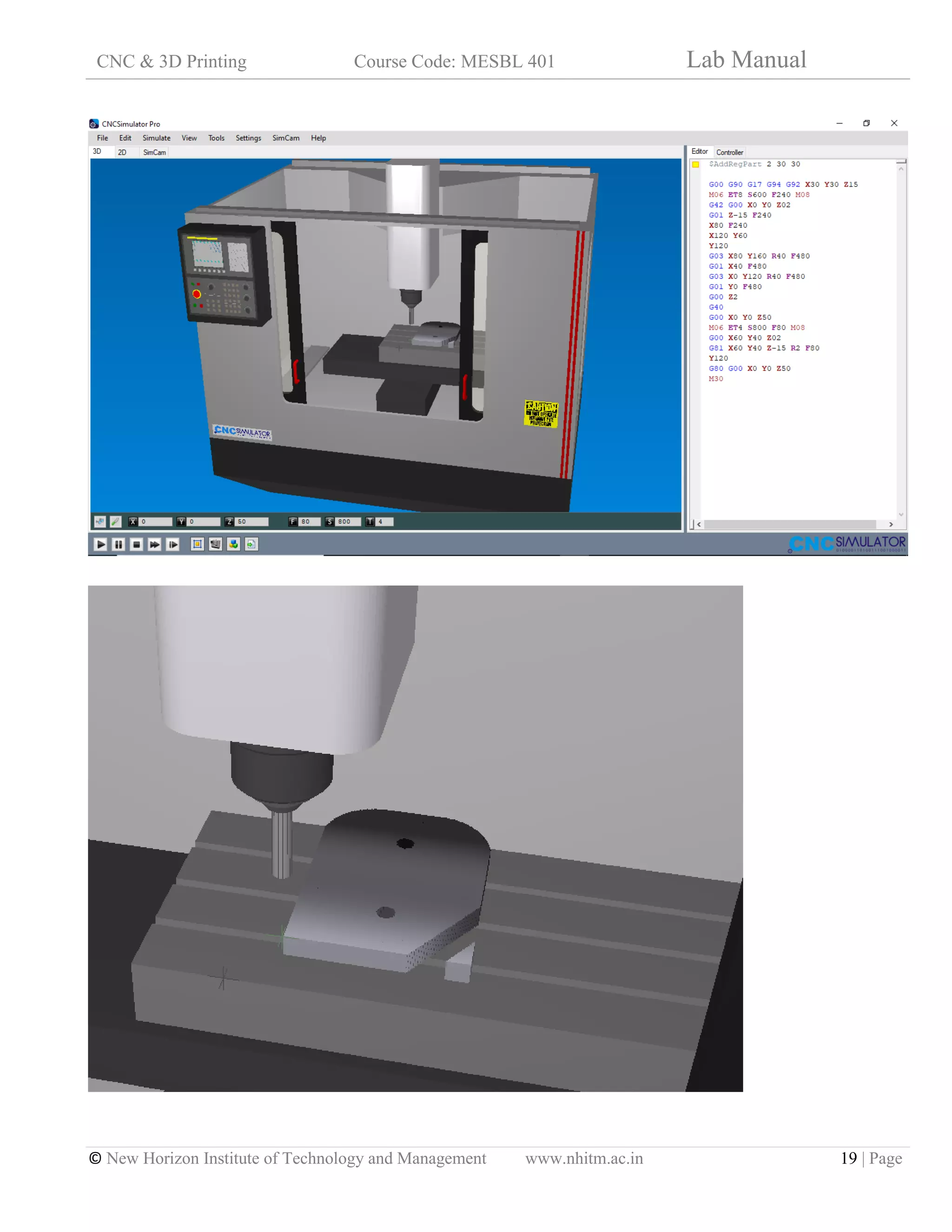 CNC & 3D Printing Course Code: MESBL 401 Lab Manual
© New Horizon Institute of Technology and Management www.nhitm.ac.in 19 | Page
 