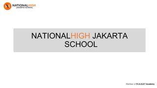 NATIONALHIGH JAKARTA
SCHOOL
 