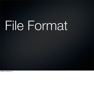 File Format


Monday, January 23, 12
 