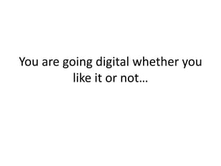 Going Digital