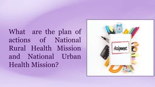 NATIONAL HEALTH MISSION | PPTX