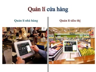 Quản lí cửa àԲ
Quản lí nhà àԲ Quản lí siêu thị
 