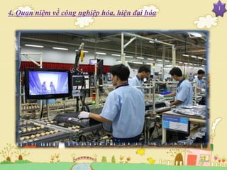 I
4. Quan niệm về công nghiệp hóa, hiện đại hóa
 