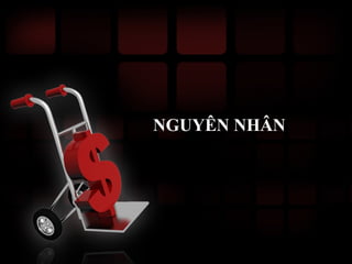 NGUYÊN NHÂN
 