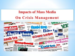 Impacts of Mass Media
On Crisis Management
 