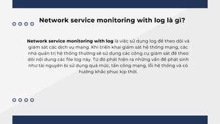 Network Log Question Nhóm 4_Network service monitoring with log.pptx
