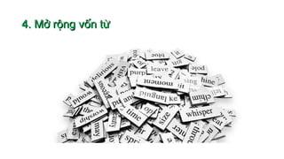 4. Mở rộng vốn từ4. Mở rộng vốn từ
 