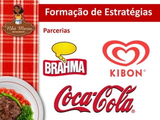Formação de Estratégias
Parcerias

 