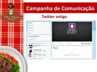 Campanha de Comunicação
Twitter antigo

 