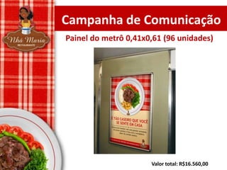 Campanha de Comunicação
Painel do metrô 0,41x0,61 (96 unidades)

Valor total: R$16.560,00

 