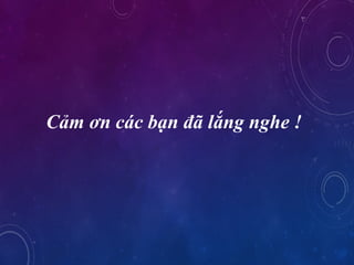 C?m ?n cc b?n ?? l?ng nghe !
 