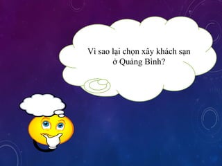 V sao l?i ch?n x?y khch s?n
? Qu?ng Bnh?
 