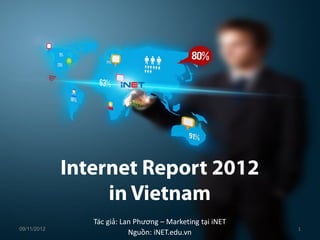 Tác giả: Lan Phương – Marketing tại iNET
09/11/2012                                              1
                        Nguồn: iNET.edu.vn
 