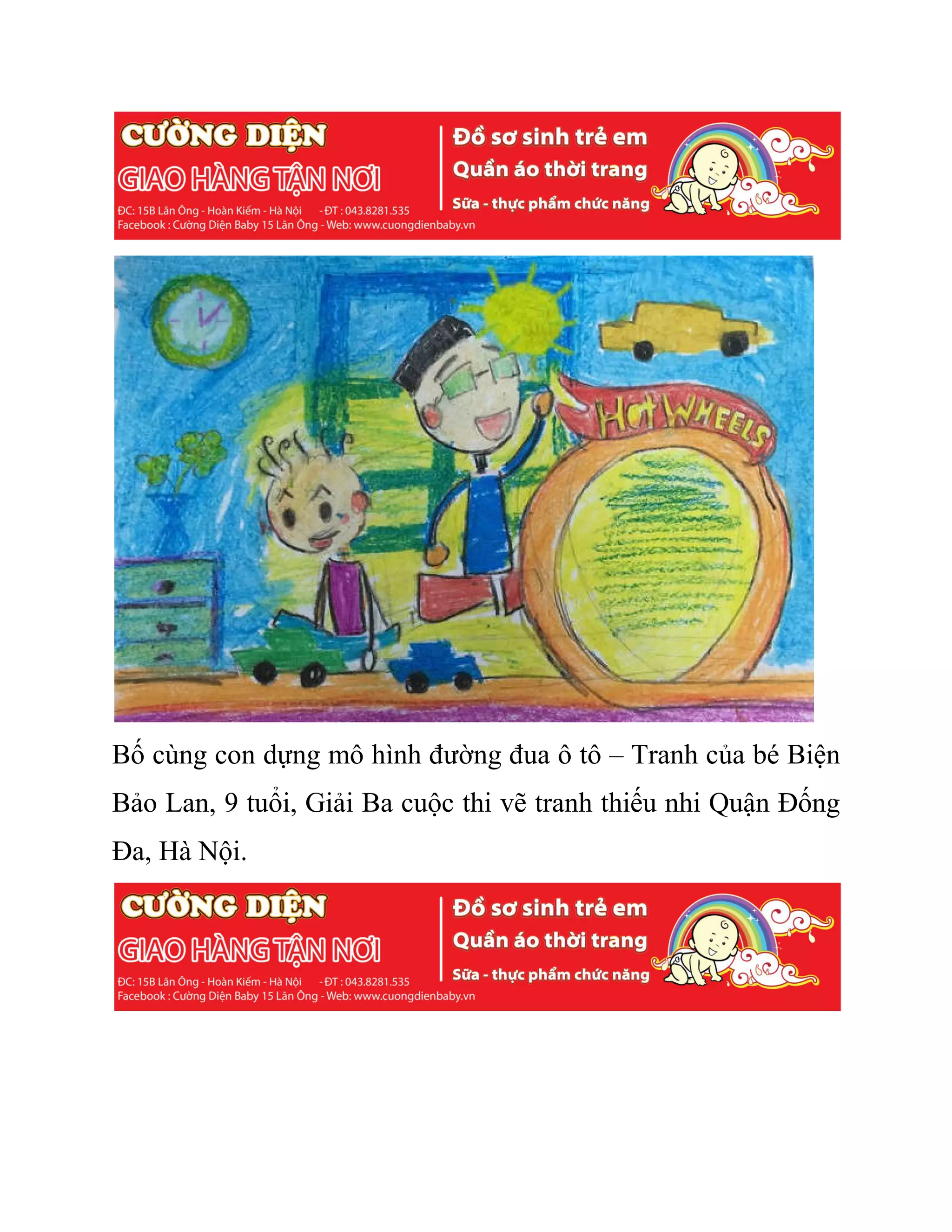 Bố cùng con dựng mô hình đường đua ô tô – Tranh của bé Biện
Bảo Lan, 9 tuổi, Giải Ba cuộc thi vẽ tranh thiếu nhi Quận Đống
Đa, Hà Nội.
 