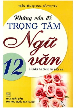 Những vấn đề trọng tâm Ngữ Văn 12 Trần Liên Quang, Đỗ Thị Yên.pdf