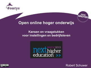 Open online hoger onderwijs
Kansen en vraagstukken
voor instellingen en bedrijfsleven
Robert Schuwer
 