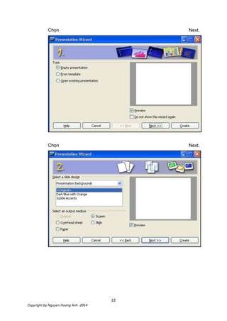 22
Copyright by Nguyen Hoang Anh -2014
Chọn Next.
Chọn Next.
 
