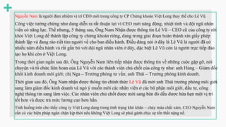 Nguyễn Nam là người đảm nhiệm vị trí CEO mới trong công ty CP Chứng khoán Việt Long thay thế cho Lê Vũ.
Công việc tưởng chừng như đang diễn ra rất thuận lợi vì CEO mới năng động, nhiệt tình và đội ngũ nhân
viên có năng lực. Thế nhưng, 5 tháng sau, Ông Nam Nhận được thông tin Lê Vũ – CEO cũ của công ty rời
khỏi Việt Long để thành lập công ty chứng khoán riêng, đang trong giai đoạn hoàn thành xin giấy phép
thành lập và đang ráo riết tìm người về cho ban điều hành. Điều đáng nói ở đây là Lê Vũ là người đã có
nhiều năm điều hành và rất gắn bó với đội ngũ nhân viên ở đây, đặc biệt Lê Vũ còn là người trực tiếp đào
tạo họ khi còn ở Việt Long.
Trong thời gian ngắn sau đó, Ông Nguyễn Nam liên tiếp nhận được thông tin về những cuộc gặp gỡ, nói
chuyện và tổ chức liên hoan của Lê Vũ với các thành viên chủ chốt của công ty như: anh Hùng – Giám đốc
khối kinh doanh môi giới; chị Nga – Trưởng phòng tư vấn; anh Thái – Trưởng phòng kinh doanh.
Thời gian sau đó, Ông Nam nhận được thông tin chính thức Lê Vũ đã mời anh Thái trưởng phòng môi giới
sang làm giám đốc kinh doanh và ngỏ ý muốn mời các nhân viên ở các bộ phận môi giới, đầu tư, công
nghệ thông tin sang làm việc. Các nhân viên chủ chốt được mời sang bên đó đều được hứa hẹn một vị trí
tốt hơn và được trả mức lương cao hơn hẳn.
Tình huống trên cho thấy công ty Việt Long đang trong tình trạng khó khăn – chảy máu chất xám, CEO Nguyễn Nam
cần có các biện pháp ngăn chặn kịp thời nếu không Việt Long sẽ phải gánh chịu sự tổn thất nặng nề.
 