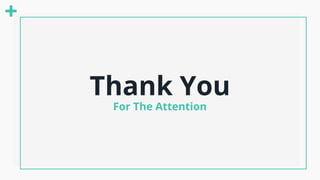 Thank You
For The Attention
 