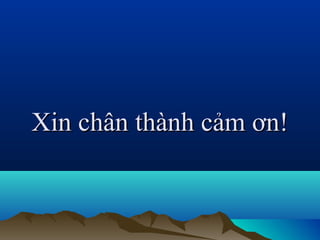 Xin chân thành cảm ơn!
 